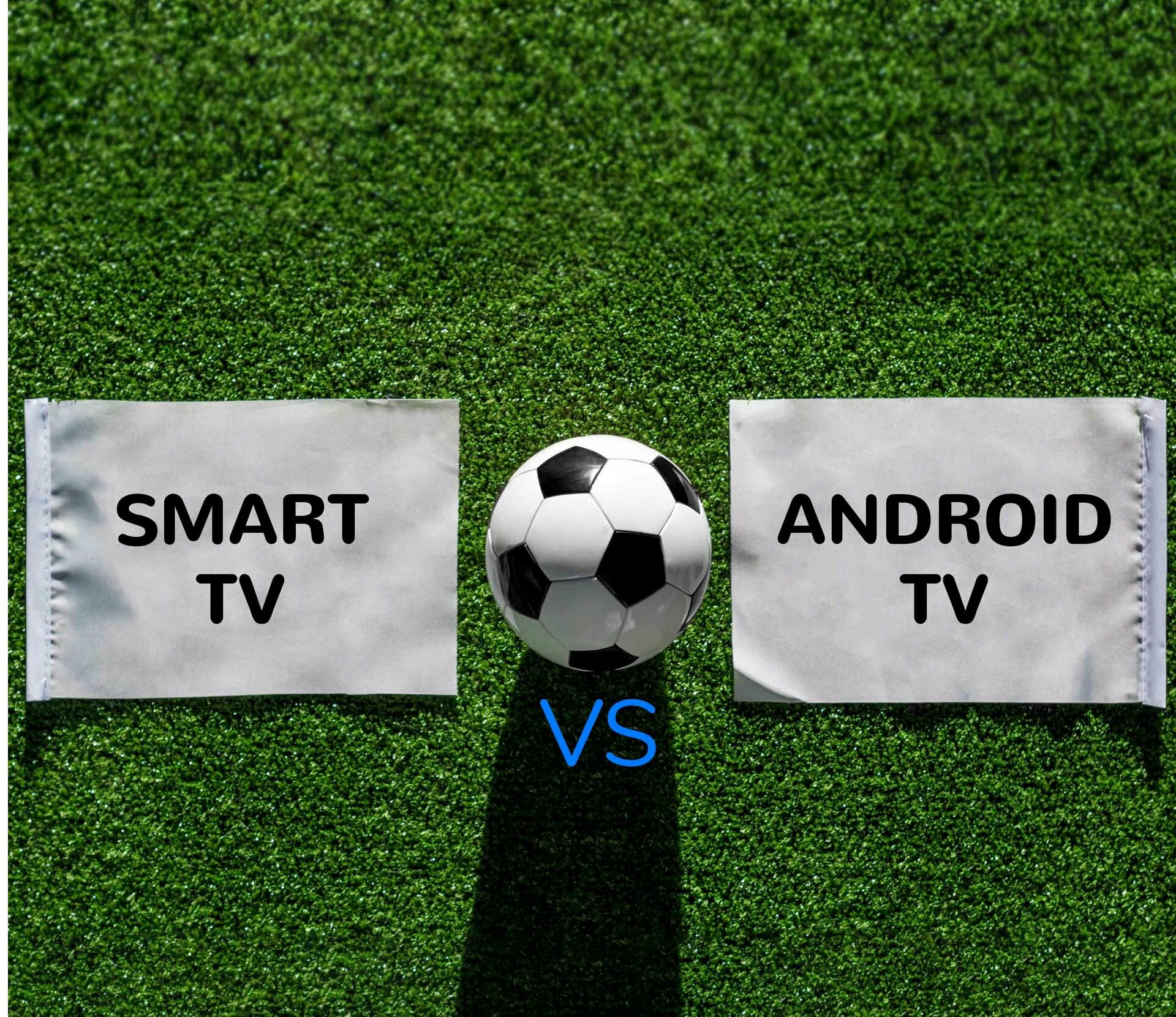 Android TV vs Smart TV